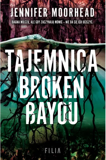 Tajemnica Broken Bayou - Jennifer  Moorehead