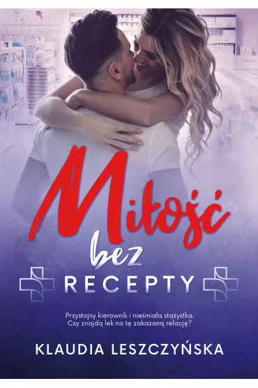 Mi�o�� bez recepty - Klaudia  Leszczy�ska