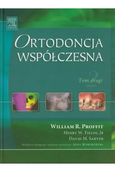 Ortodoncja wsp�czesna. Tom 2 - William R. Profit, Henry W. Fields, David M. Sarver