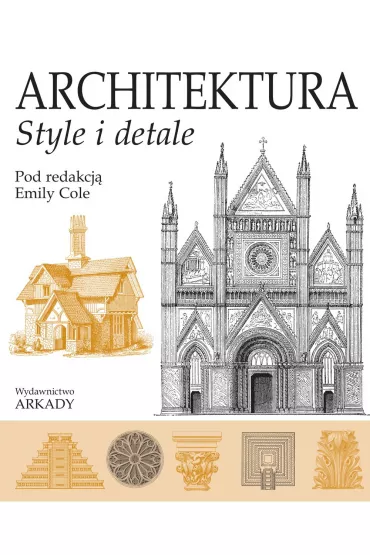 Architektura. Style i detale - Cole Emily