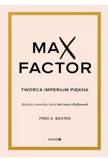 Max Factor - Fred E Basten
