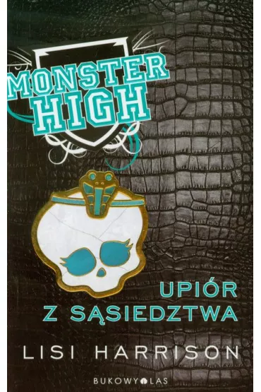 Upi�r z s�siedztwa. Monster High. Tom 2 - Lisi Harrison
