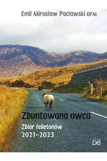 Zbuntowana owca. Zbi�r felieton�w 2021-2023 - Emil Miros�aw  Pac�awski