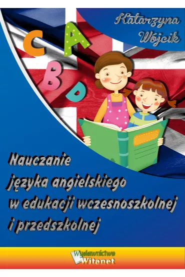 eBook Nauczanie j�zyka angielskiego w edukacji wczesnoszkolnej i przedszkolnej. mobi epub - Katarzyna W�jcik