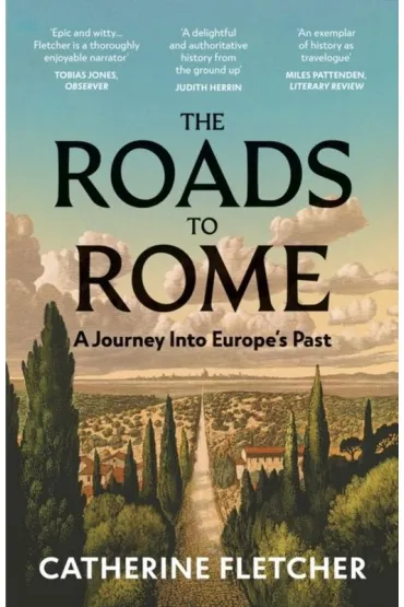 The Roads To Rome wer. angielska - Catherine Fletcher