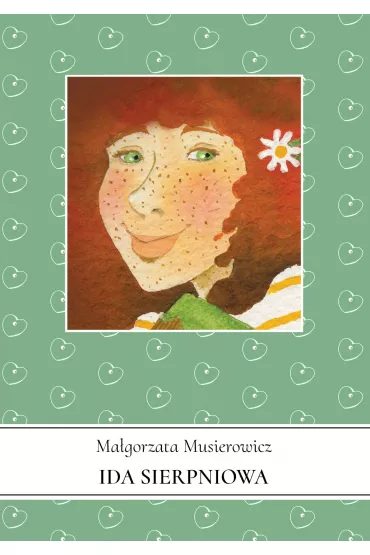 Ida sierpniowa. Je�ycjada. Tom 4 - Ma�gorzata Musierowicz