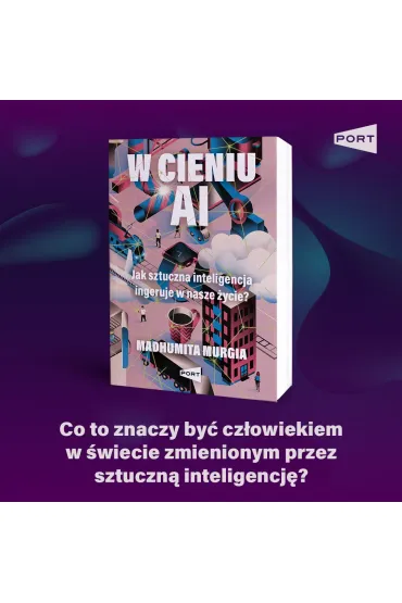 W cieniu AI - Madhumita Murgia