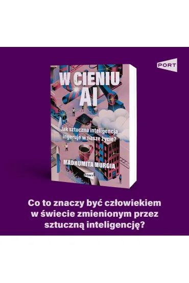 W cieniu AI - Madhumita Murgia