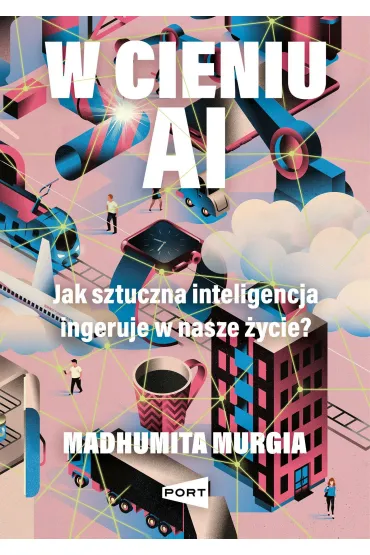 W cieniu AI - Madhumita Murgia