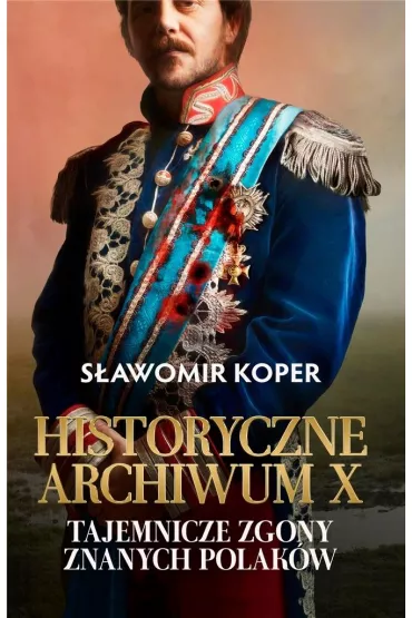 Historyczne Archiwum X - S�awomir Koper