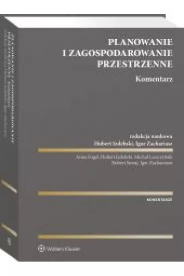 Planowanie i zagospodarowanie przestrzenne. Komentarz