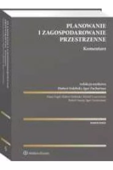 Planowanie i zagospodarowanie przestrzenne. Komentarz