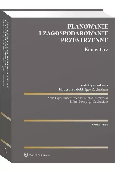 Planowanie i zagospodarowanie przestrzenne. Komentarz