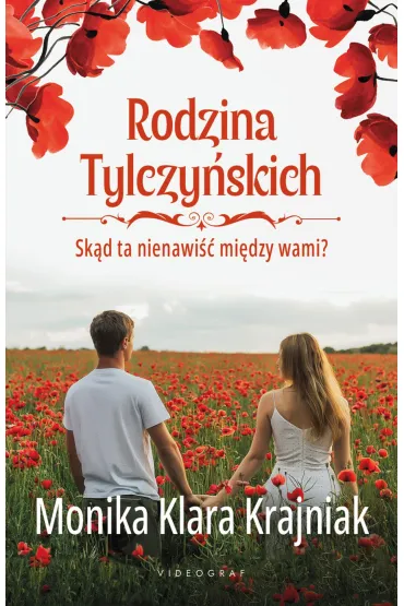 Rodzina Tylczy�skich. Tom 2: Sk�d ta nienawi�� mi�dzy wami? - Monika Klara  Krajniak