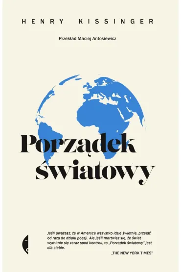 Porz�dek �wiatowy. Henry Kissinger - Henry Kissinger