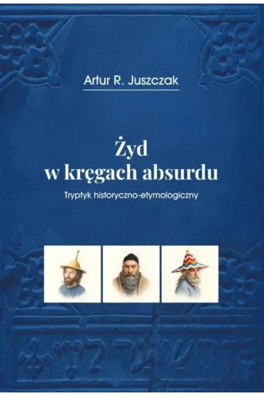 �yd w kr�gach absurdu - Artur Juszczak