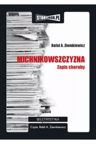 Audiobook Michnikowszczyzna. Zapis choroby mp3 - Rafa� Ziemkiewicz