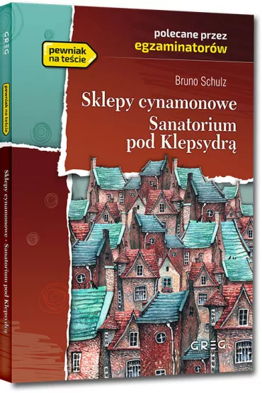 Sklepy cynamonowe. Sanatorium pod Klepsydr - Bruno Schulz