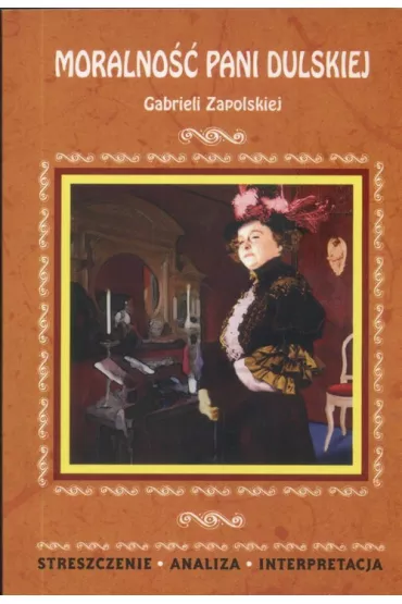 Moralno�� Pani Dulskiej - Gabriela Zapolska