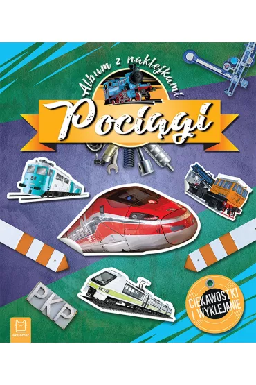 Poci�gi. Album z naklejkami. Ciekawostki i wyklejanie