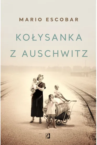 Ko�ysanka z Auschwitz - Mario Escobar