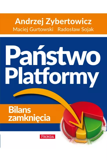 eBook Pastwo Platformy pdf mobi epub - Andrzej Zybertowicz, Radosaw Sojak, Maciej Gurtowski