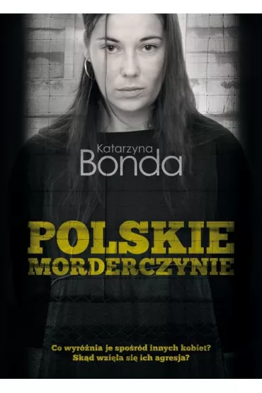 Polskie morderczynie - Katarzyna Bonda