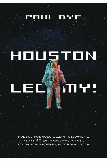 Houston, lecimy! - Paul Dye