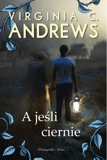 A je�li ciernie. Saga rodziny Dollanganger�w. Tom 3 - Virginia C. Andrews