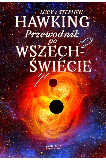 Przewodnik po Wszech�wiecie - Lucy Hawking, Stephen Hawking