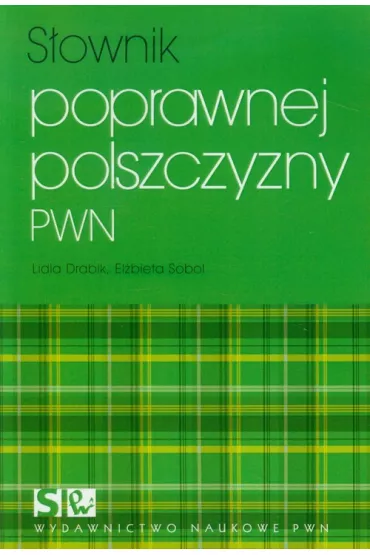S�ownik poprawnej polszczyzny PWN - El�bieta Sobol, Lidia Drabik
