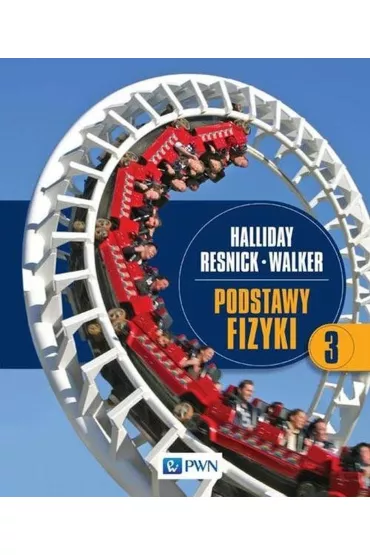 Podstawy fizyki. Tom 3 - David Halliday, Robert Resnick, Jearl Walker