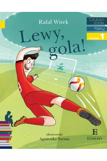Lewy, gola! Czytam sobie. Poziom 1 - Rafa� Witek