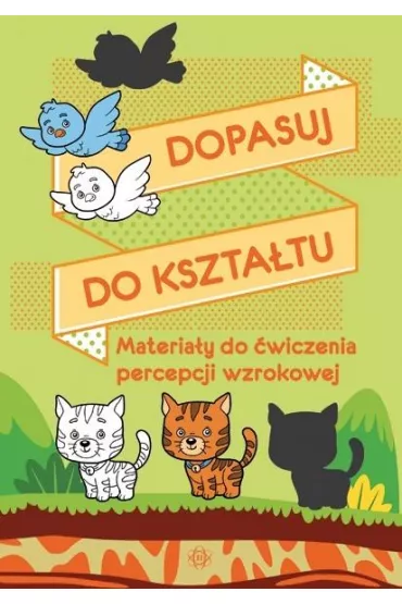Dopasuj do kszta�tu. Materia�y do �wiczenia percepcji wzrokowej