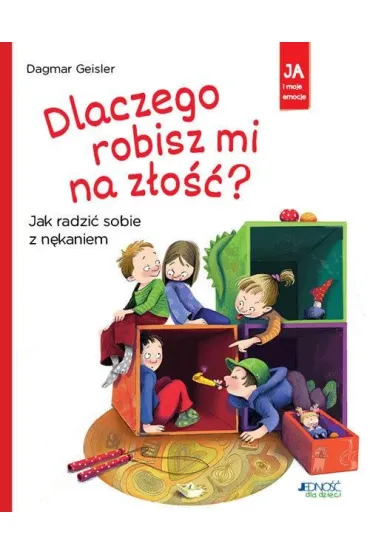 Dlaczego robisz mi na z�o��? Jak radzi� sobie z n�kaniem - Dagmar Geisler