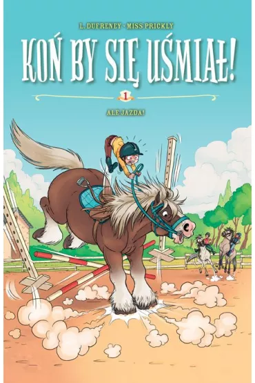 Komiksy s� super! Ale jazda. Ko� by si� u�mia�! Tom 1 - Laurent Dufreney