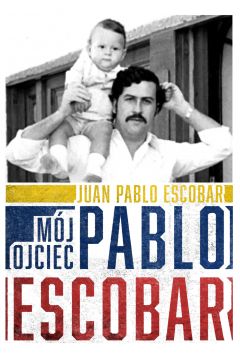 Mj Ojciec Pablo Escobar