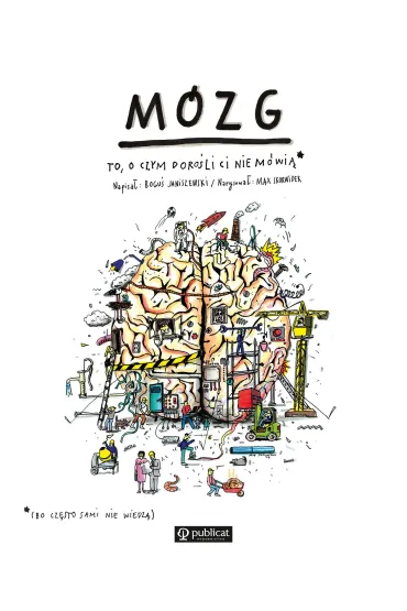 M�zg. To, o czym doro�li Ci nie m�wi� - Max Skorwider, Bogu� Janiszewski