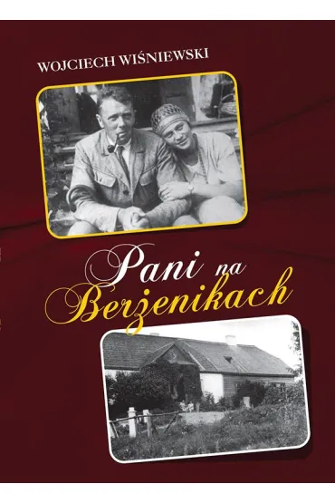 Pani na Ber�enikach. Rozmowy z Helen� z Zan�w Stankiewiczow� - Wojciech Wi�niewski