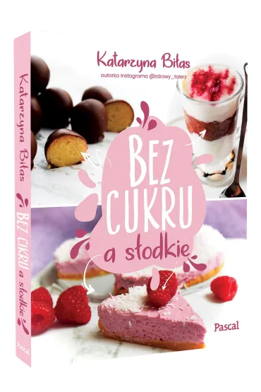 Bez cukru, a s�odkie - Katarzyna  Bi�as