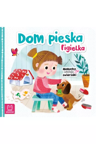 DOM PIESKA FIGIELKA. MALUCHY KOCHAJ� ZWIERZAKI - Bogus�aw Michalec