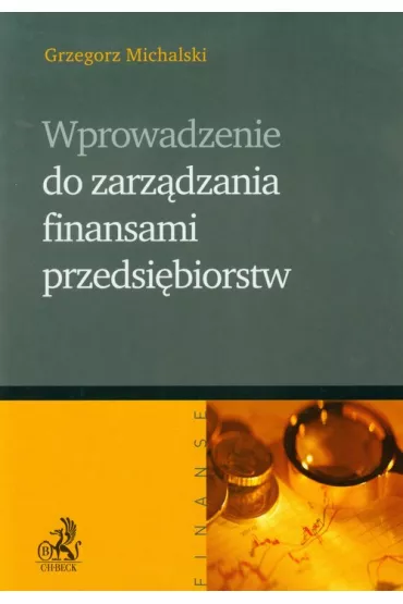 Wprowadzenie do zarz�dzania finansami przedsi�biorstw - Grzegorz Michalski