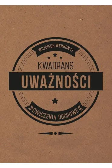 Kwadrans uwa�no�ci. �wiczenia duchowe - Wojciech Werhun Sj
