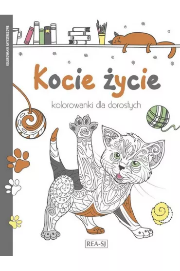 Kolorowanki dla doros�ych. Kocie �ycie (wyd. 2022)