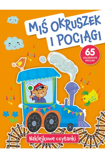 Mi� Okruszek i poci�gi. Naklejkowe czytanki - Anna Wi�niewska