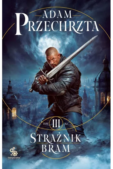 Stra�nik Bram. Mons Viridis Magicus. Tom 3 - Adam Przechrzta