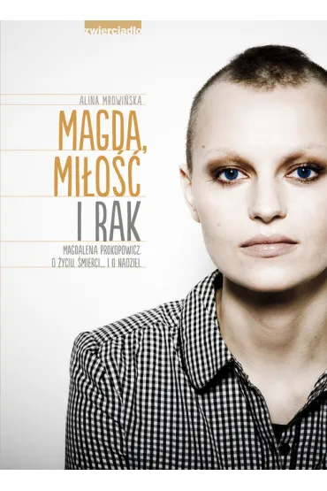 Magda, mi�o�� i rak - Alina Mrowi�ska