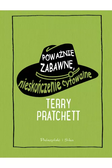 Powa�nie zabawne, niesko�czenie cytowalne - Terry Pratchett