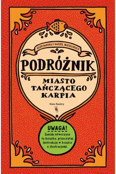 Miasto Taczcego Karpia. Ksika-gra dla poszukiwaczy przygd - Aleksandra Mizieliska, Daniel Mizieliski