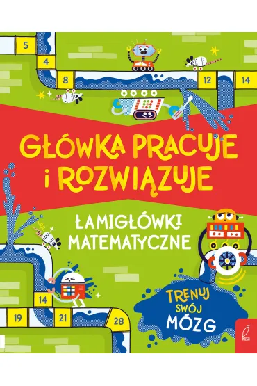 G��wka pracuje i rozwi�zuje. �amig��wki matematyczne - Victoria M Williams